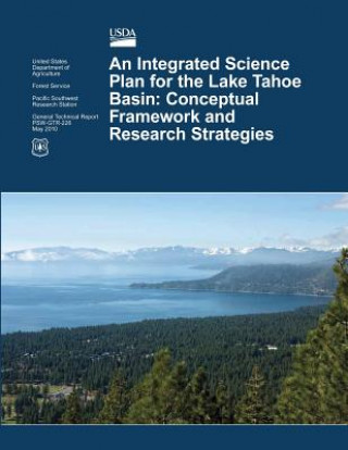 Книга An Integrated Science Plan for the Lake Tahoe Basin: Conceptual Framework and Research Strategies U S Department of Agriculture