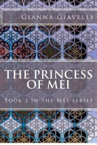 Kniha The Princess of MEI: Book 2 in the MEI series Gianna Giavelli