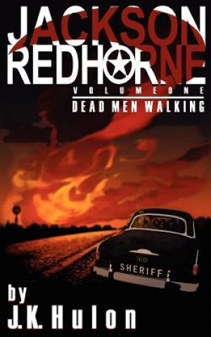 Carte Jackson Red Horne: Dead Men Walking J K Hulon