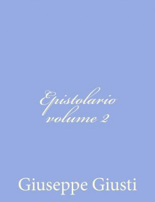 Könyv Epistolario volume II Giuseppe Giusti