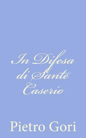 Книга In Difesa di Sante Caserio Pietro Gori