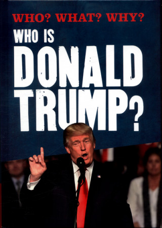 Kniha Who? What? Why?: Who is Donald Trump? Julia Adams