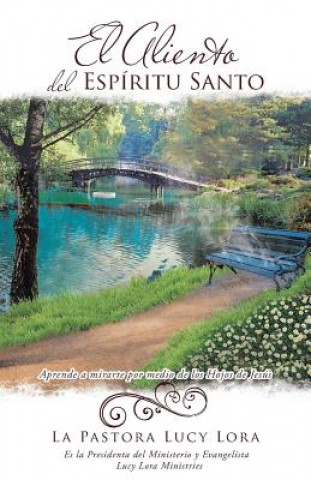 Könyv Aliento del Espiritu Santo La Pastora Lucy Lora