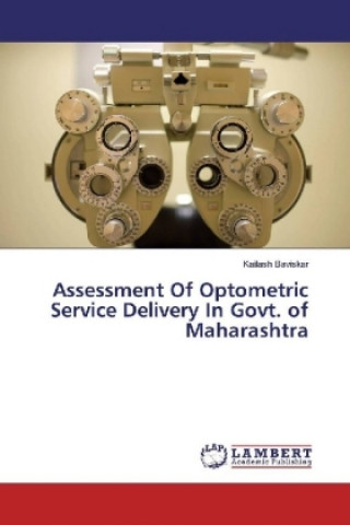 Könyv Assessment Of Optometric Service Delivery In Govt. of Maharashtra Kailash Baviskar