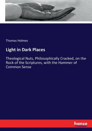 Carte Light in Dark Places Thomas Holmes