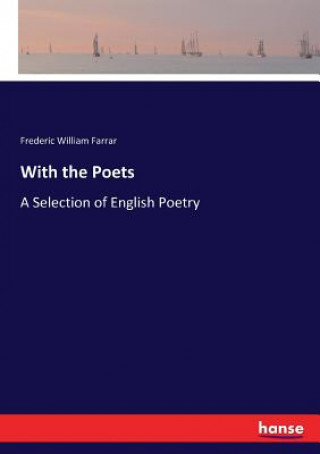 Knjiga With the Poets Frederic William Farrar