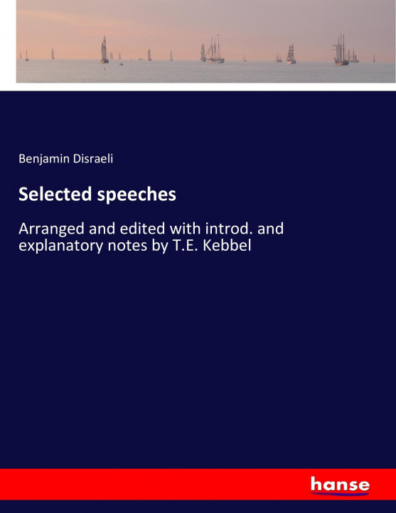 Kniha Selected speeches Benjamin Disraeli