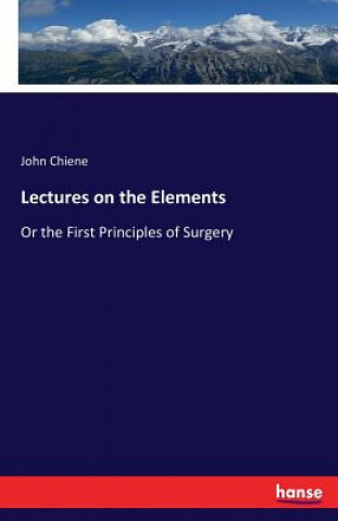 Book Lectures on the Elements John Chiene