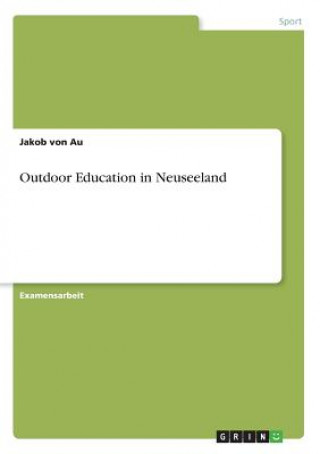 Könyv Outdoor Education in Neuseeland Jakob von Au