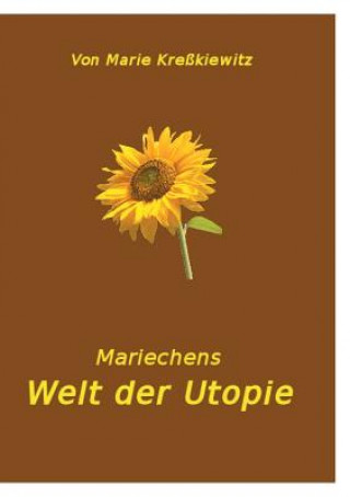 Kniha Mariechens Welt der Utopie Marie Krekiewitz