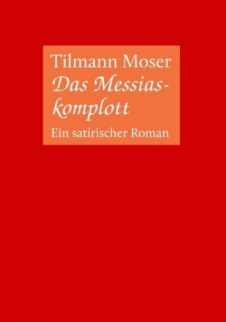 Kniha Das Messiaskomplott Tilmann Moser