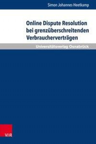 Livre Online Dispute Resolution bei grenzüberschreitenden Verbraucherverträgen Simon Johannes Heetkamp