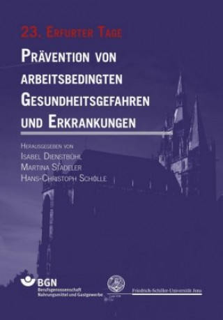 Carte Prävention von arbeitsbedingten Gesundheitsgefahren und Erkrankungen - 23. Erfurter Tage Isabel Dienstbühl
