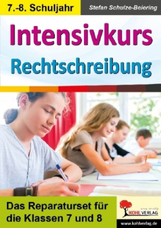 Könyv Intensivkurs Rechtschreibung / 7.-8. Schuljahr Stefan Schulze-Beiering