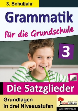 Książka Grammatik für die Grundschule - Die Satzglieder / Klasse 3 Gabriela Rosenwald