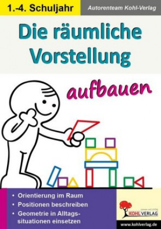 Książka Die räumliche Vorstellung aufbauen Autorenteam Kohl-Verlag