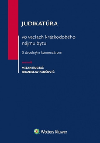 Knjiga Judikatúra vo veciach krátkodobého nájmu bytu Milan Budjač