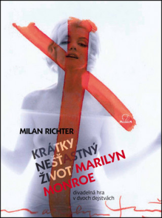 Book Krátky nešťastný život Marilyn Monroe Milan Richter