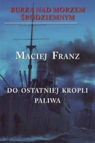 Knjiga Burza nad Morzem Śródziemnym Tom 3 Franz Maciej