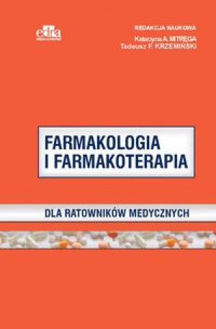 Kniha Farmakologia i farmakoterapia dla ratownikow medycznych K. A. Mitrega