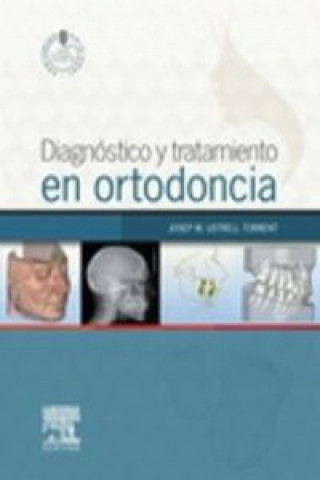 Kniha Diagnóstico y tratamiento en ortodoncia ; Studentconsult Josep María Ustrell i Torrent