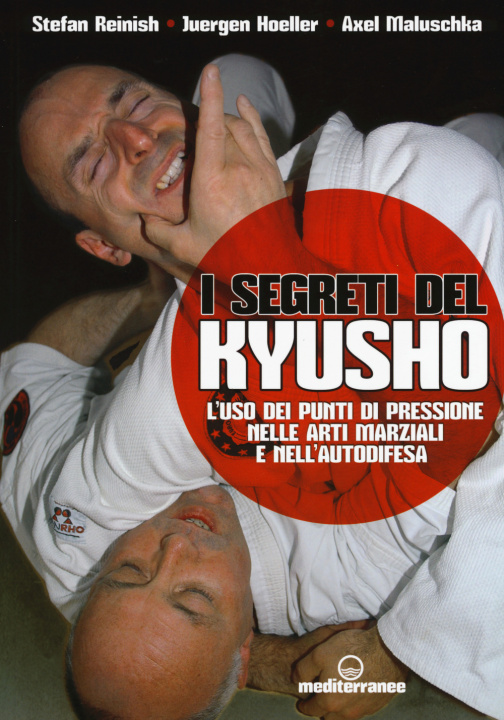 Könyv I segreti del kyusho. L'uso dei punti di pressione nelle arti marziali e nell'autodifesa Juergen Hoeller