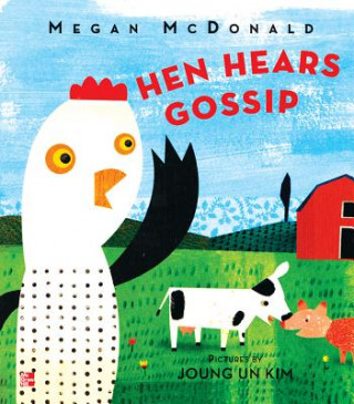 Kniha Reading Wonders Literature Big Book: Hen Hears Gossip Grade K Mcgraw-Hill Education