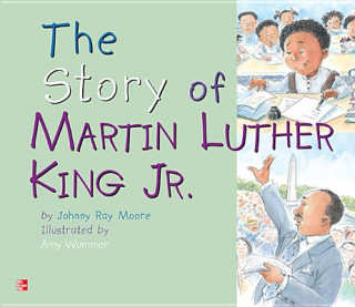 Kniha Reading Wonders Literature Big Book: The Story of Martin Luther King, Jr. Grade 1 Mcgraw-Hill Education