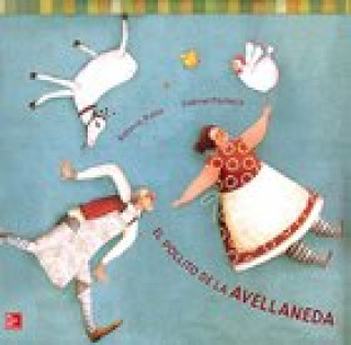 Könyv Lectura Maravillas Literature Big Book: El Pollito de la Avellaneda Grade K Mcgraw-Hill Education