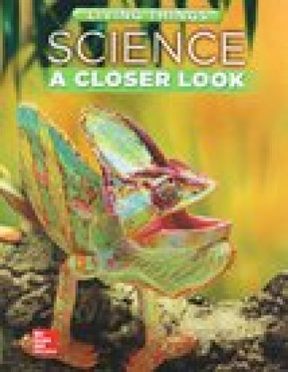 Kniha Science, a Closer Look, Grade 4, Living Things: Student Edition (Unit A) Mcgraw-Hill Education