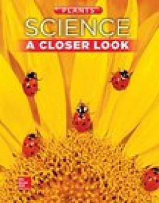 Knjiga Science, a Closer Look, Grade 1, Plants: Student Edition (Unit A) Mcgraw-Hill Education