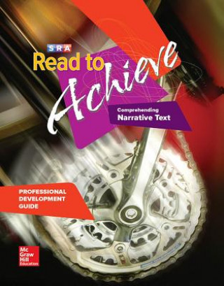 Kniha Read to Achieve: Comprehending Narrative Text, Professional Development Guide: Read to Achieve: Comprehending Narrative Text - Additional Pd Guide Mcgraw-Hill Education