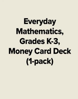 Carte Everyday Mathematics, Grades K-3, Money Card Deck (1-Pack) Mcgraw-Hill Education