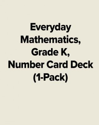 Kniha Everyday Mathematics, Grade K, Number Card Deck (1-Pack) Mcgraw-Hill Education