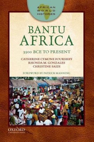 Knjiga Bantu Africa: 3500 Bce to Present Cymone Fourshey