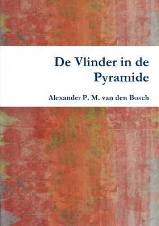 Książka De Vlinder in de Pyramide Alexander P M Van Den Bosch