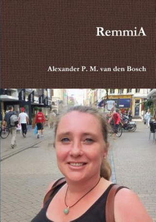 Könyv RemmiA Alexander P. M. van den Bosch