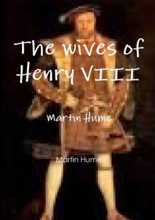 Könyv wives of Henry VIII Martin Hume