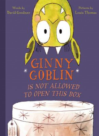 Kniha Ginny Goblin Is Not Allowed to Open This Box David Goodner