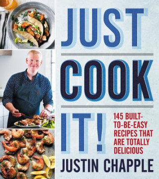 Kniha Just Cook It! Justin Chapple