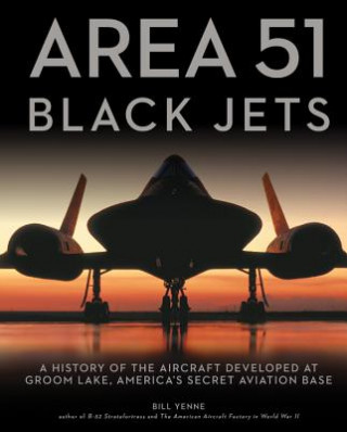 Knjiga Area 51 - Black Jets Bill Yenne