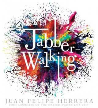 Kniha Jabberwalking Juan Felipe Herrera
