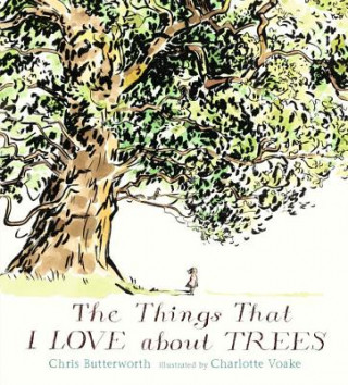 Kniha The Things That I Love about Trees Chris Butterworth