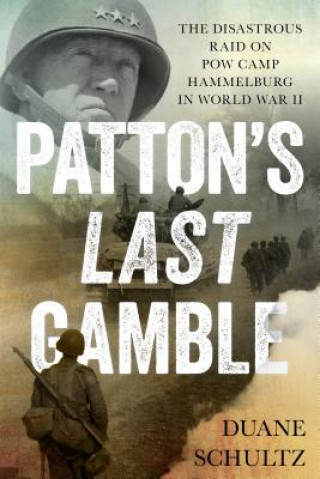 Książka Patton'S Last Gamble Duane Schultz