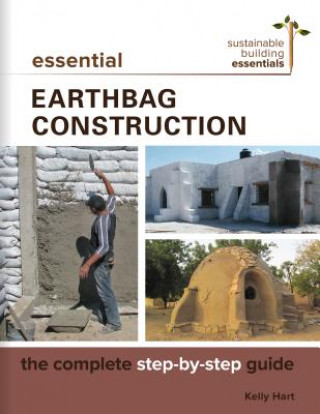Carte Essential Earthbag Construction Kelly Hart