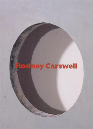 Kniha Rodney Carswell: Selected Works, 1975-1993 David Pagel