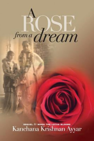 Kniha A Rose from a Dream Kanchana Krishnan Ayyar