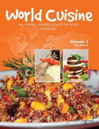 Könyv World Cuisine - My Culinary Journey Around the World Volume 3 Juliette Haegglund