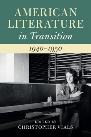 Książka American Literature in Transition, 1940-1950 Christopher Vials