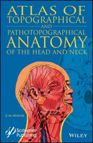 Kniha Atlas of Topographical and Pathotopographical Anatomy of the Head and Neck Zoltan M. Seagal